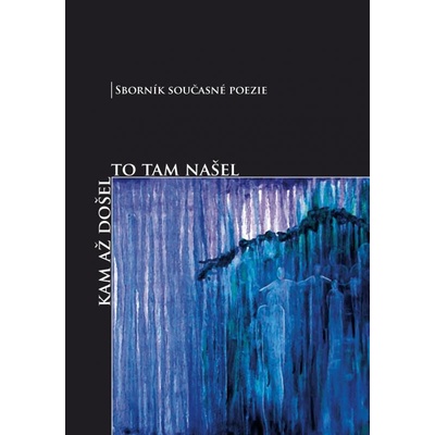 Kam až došel to tam našel -