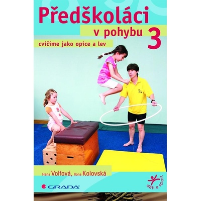 Předškoláci v pohybu 3 - Hana Volfová, Ilona Kolovská
