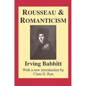 Rousseau and Romanticism | Irving Babbitt (ISBN: 9780887388880)