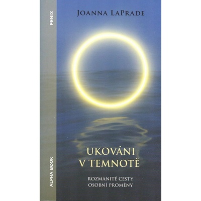 LaPrade Joanna Ukováni v temnotě - Rozmanité cesty osobní proměny
