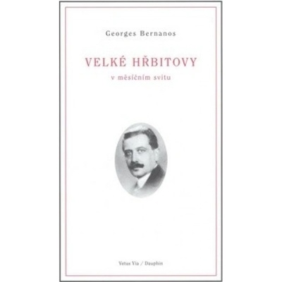 Velké hřbitovy v měsíčním svitu - Georges Bernanos