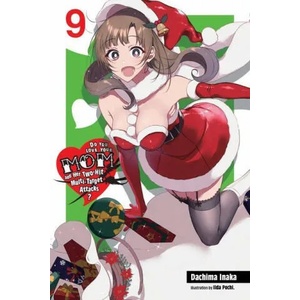 Do You Love Your Mom and Her Two-Hit Multi-Target Attacks? , Vol. 9 (light novel) | DACHIMA INAKA (ISBN: 9781975318413)