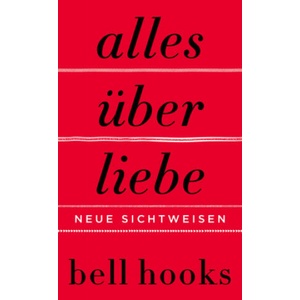 Alles über Liebe - Neue Sichtweisen (ISBN: 9783749902361)