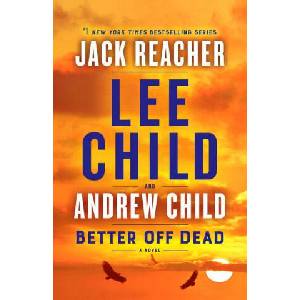 Better Off Dead: A Jack Reacher Novel | Andrew Child (ISBN: 9781984818522)