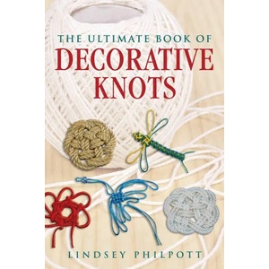 Ultimate Book of Decorative Knots | Lindsey Philpott (ISBN: 9781510763777)
