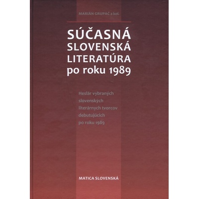 Súčasná slovenská literatúra po roku 1989 - Marián Grupač