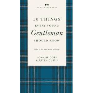 50 Things Every Young Gentleman Should Know Revised and Expanded (ISBN: 9781401603823)
