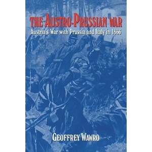 Austro-Prussian War | Geoffrey Wawro (1997)