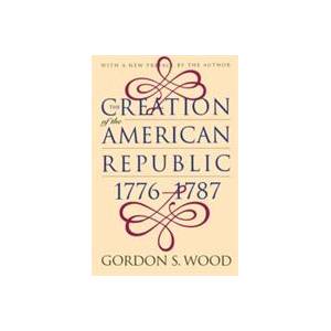 Creation of the American Republic, 1776-1787 | Gordon S. Wood (ISBN: 9780807847237)