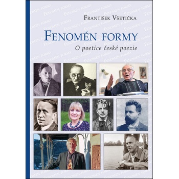 Fenomén formy - O poetice české poezie - František Všetička