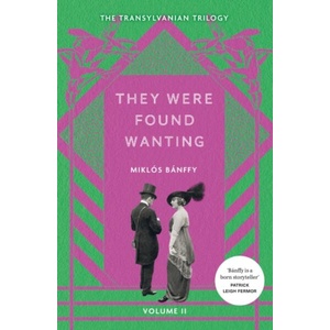 They Were Found Wanting | Miklos Banffy (ISBN: 9781529434675)