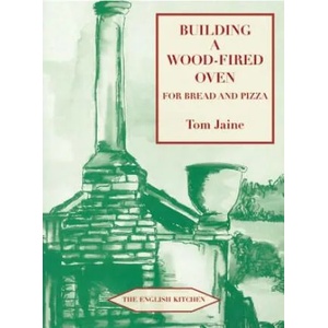 Building a Wood-fired Oven for Bread and Pizza | Tom Jaine (2011)