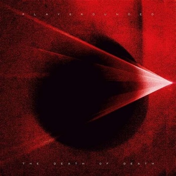 PLAYGROUNDED - DEATH OF DEATH CD