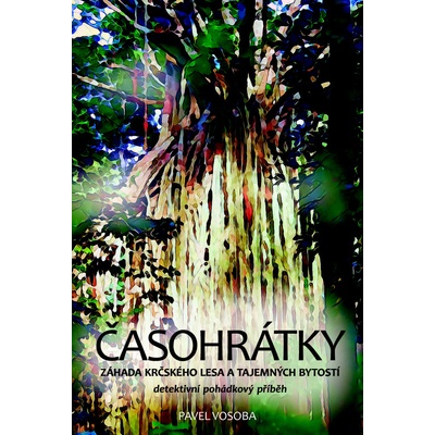 Časohrátky - Záhada krčského lesa a tajemných bytostí