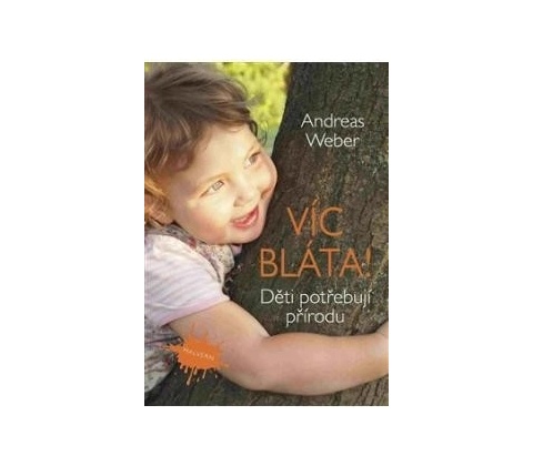 Víc bláta! - Andreas Weber - 2015