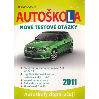 Autoškola 2011 - Nové testové otázky 2011 - Pavel Faus