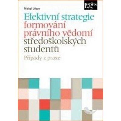 Efektivní strategie formování právního vědomí středoškolských studentů - Michal Urban