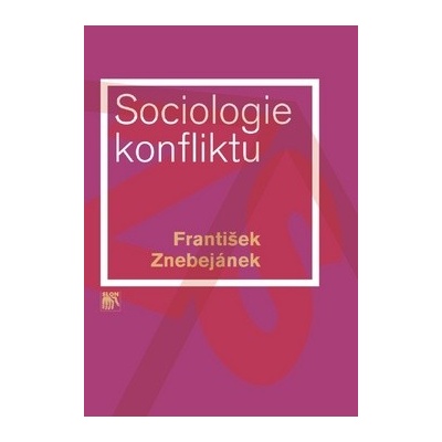 Sociologie konfliktu - Znebejánek František