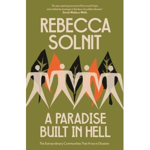 A Paradise Built in Hell | Rebecca Solnit (ISBN: 9781803511696)