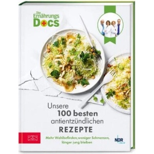 Unsere 100 besten antientzündlichen Rezepte | Jörn Klasen, Matthias Riedl, Silja Schäfer (ISBN: 9783965844193)