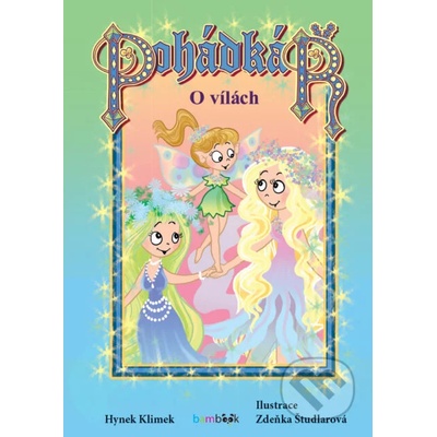 Pohádkář - O vílách - Hynek Klimek, Zdeňka Študlarová – Hledejceny.cz