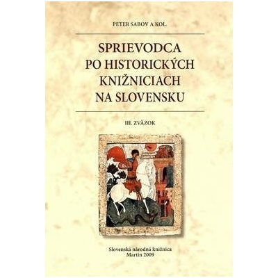 Sprievodca po historických knižniciach na Slovensku III. zväzok