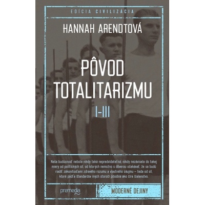 Pôvod totalitarizmu I - III - Hannah Arendt