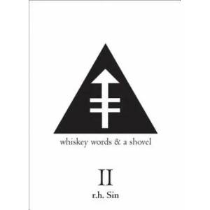 Whiskey Words & a Shovel II | R. H. Sin (2016)