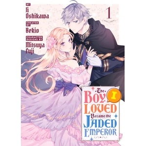 The Boy I Loved Became the Jaded Emperor 1 | V01 (ISBN: 9798888771778)