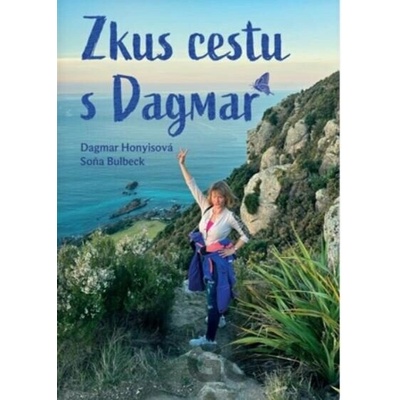 Zkus cestu s Dagmar - Dagmar Honyisová, Soňa Bulbeck