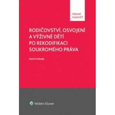 Rodičovství, osvojení a výživné dětí po rekodifikaci soukromého práva