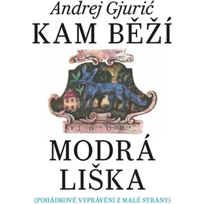 Kam běží modrá liška - Andrej Gjurič