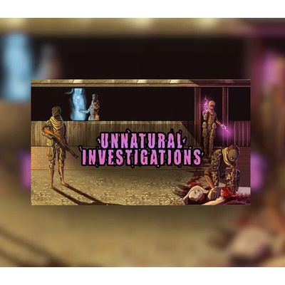 Unnatural Investigations