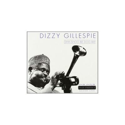 Gillespie Dizzy - Ohh-Shoo-Be-Doo-Bee CD
