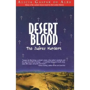 Desert Blood | Alicia Gaspar De Alba (ISBN: 9781558855083)