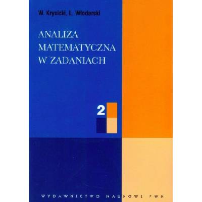 Analiza matematyczna w zadaniach. Część 2
