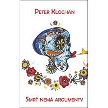 Smrť nemá argumenty - Peter Klochan