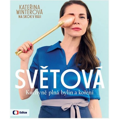 Světová kuchyně plná bylin a koření - Kateřina Winterová