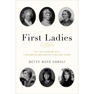 First Ladies | Former Professor of History Betty Boyd (City University of New York) Caroli (ISBN: 9780190669133)