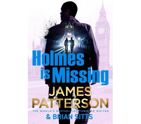 Holmes Is Missing - James Patterson