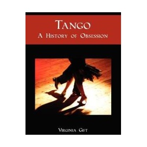 Tango: A History of Obsession | Virginia Gift (ISBN: 9781439214626)