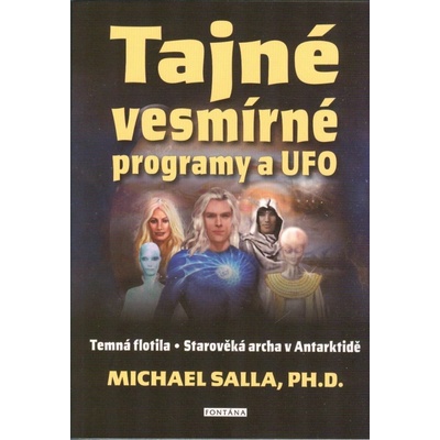 Tajné vesmírné programy a UFO - Michael E. Salla