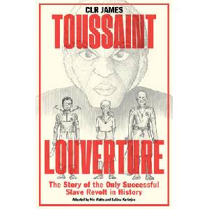Toussaint Louverture: The Story of the Only Successful Slave Revolt in History | Nic Watts, Sakina Karimjee (ISBN: 9781788737906)