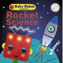 Baby Robot ExplainsRocket Science