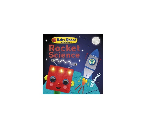 Baby Robot ExplainsRocket Science