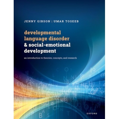Developmental Language Disorder and Social-Emotional Development - An Introduction to Theories, Concepts, and Research (Gibson Jenny (Senior Lecturer Senior Lecturer University of Cambridge))(Paperbac