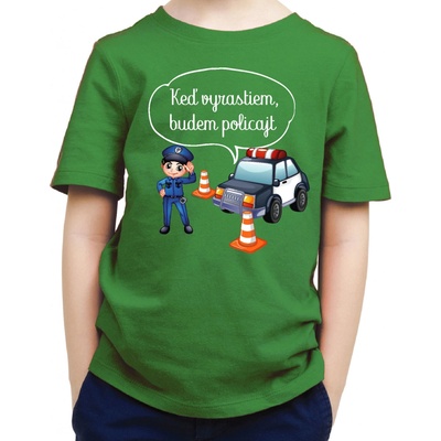 Fajntričko Kids detské tričko Keď vyrastiem, budem policajt zelená
