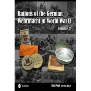 Rations of the German Wehrmacht in World War II: Vol 2 (ISBN: 9780764342653)