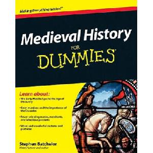 Medieval History For Dummies | Stephen Batchelor (ISBN: 9780470747834)