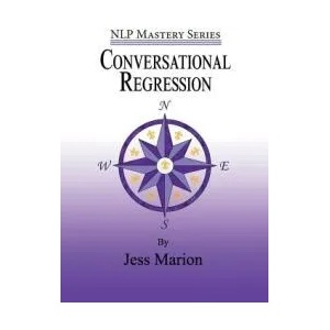 Conversational Regression: An (H)NLP Approach to Reimprinting Memories | Jess Marion (ISBN: 9781940254296)